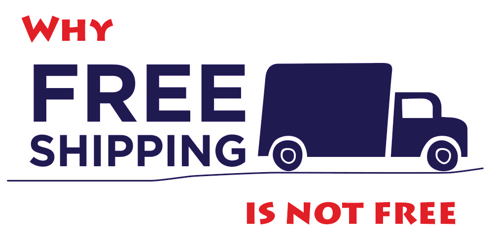 Why Free Shipping is Not Free